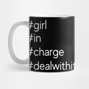 #girl in charge, deal with it! Mug